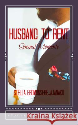 HUSBAND to RENT: Husband for a week Eromonsere-Ajanaku, Stella 9781490390079 Createspace