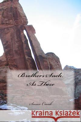 Brothers Such As These Cronk, Susan R. 9781490393223 Createspace