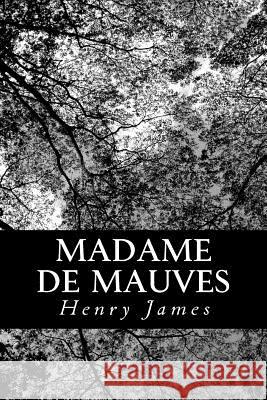 Madame de Mauves Henry James 9781490393469