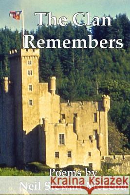 The Clan Remembers Neil Stewart McLeod 9781490395371 Createspace