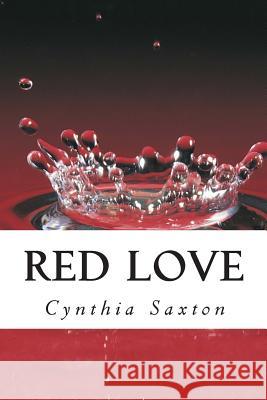 Red Love Cynthia Saxton 9781490396606