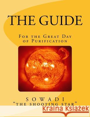 The Guide: For the Great Day of Purification Sowadi Th 9781490398181 Createspace