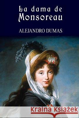 La dama de Monsoreau Dumas, Alejandro 9781490398280 Createspace