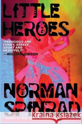 Little Heroes Norman Spinrad 9781490399423