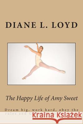 The Happy Life of Amy Sweet MS Diane L. Loyd 9781490399560 Createspace