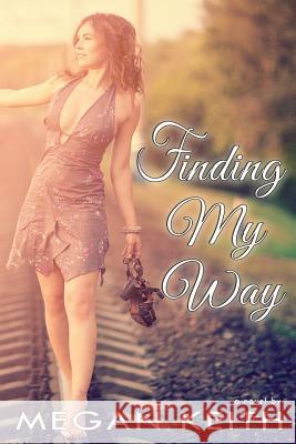 Finding My Way Megan Keith 9781490401508