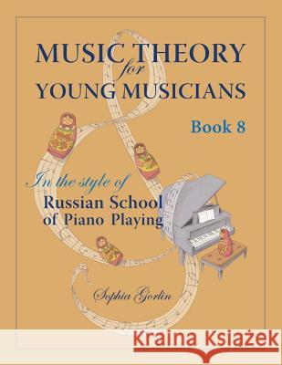 Music Theory for Young Musicians in the Style of Russian School of Piano Playing Catharina Ingelman-Sundberg Mrs Sophia Gorlin 9781490401515 HarperCollins