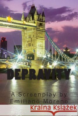 Depravity Emiliano D. Moreno 9781490401553 Createspace