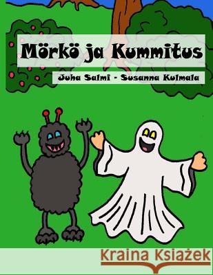 Mörkö ja Kummitus Kulmala, Susanna 9781490403793 Createspace