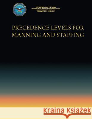 Precedence Levels for Manning and Staffing Department Of the Navy 9781490404622