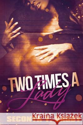 Two Times A Lady Bagby, Seconya y. 9781490405414 Createspace Independent Publishing Platform