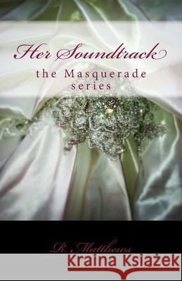 Her Soundtrack R. Matthews 9781490406794 Createspace