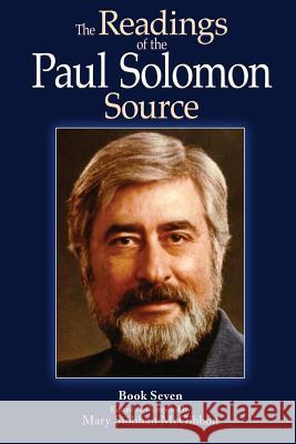 The Readings of the Paul Solomon Source Book 7 Paul Solomon Mary Siobhan McGibbon 9781490407296 Createspace