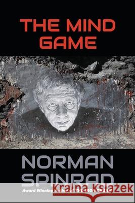 The Mind Game Norman Spinrad 9781490409351