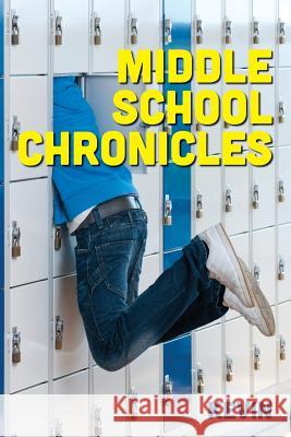 Middle School Chronicles Kevin                                    Dr Larry Larsen 9781490416335