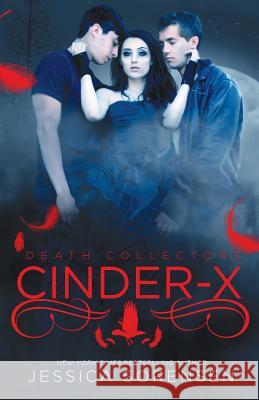 Cinder X (Death Collectors, #2) Jessica Sorensen 9781490416694