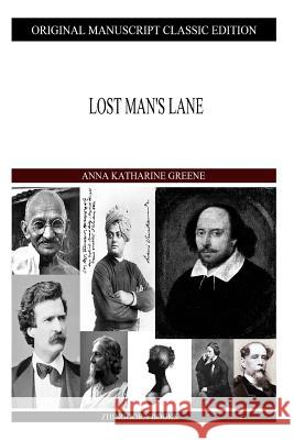 Lost Man's Lane Anna Katharine Green 9781490422299 Createspace
