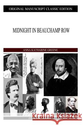 Midnight In Beauchamp Row Green, Anna Katharine 9781490422305 Createspace