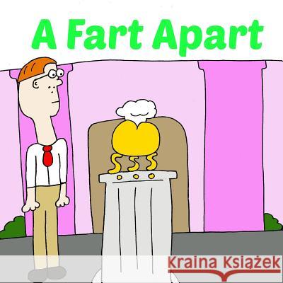 A Fart Apart Pat Hatt Richie Williams 9781490425726 Createspace