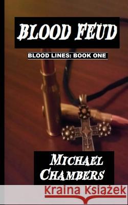 Blood Feud Michael Chambers 9781490426242 Createspace