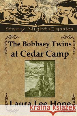 The Bobbsey Twins at Cedar Camp Laura Lee Hope Richard S. Hartmetz 9781490426488 Createspace