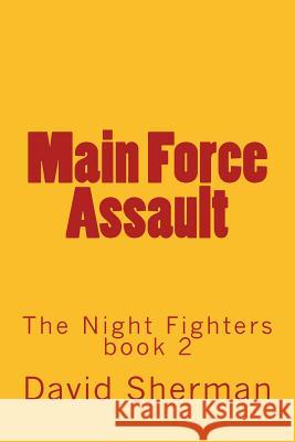 Main Force Assault David Sherman 9781490428185 Createspace Independent Publishing Platform