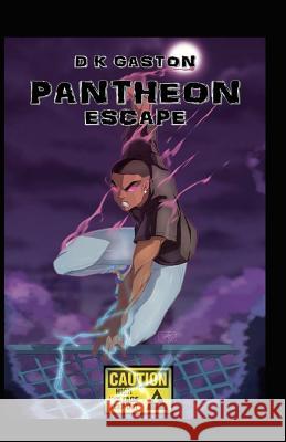 Pantheon: Escape D. K. Gaston 9781490429298 Createspace