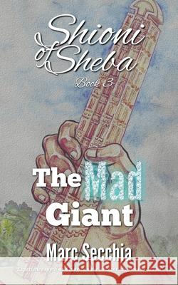 The Mad Giant Marc Secchia 9781490431505 Createspace