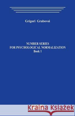 Number Series for Psychological Normalization. Book1 Grigori Grabovoi 9781490431598