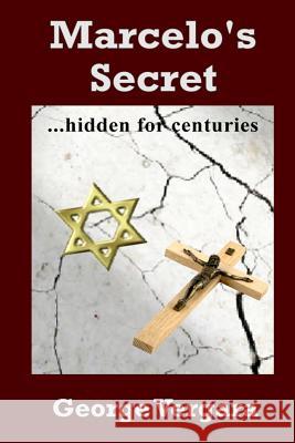 Marcelo's Secret: ...concealed for centuries Hardy, Jack G. 9781490432915