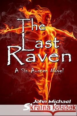 The Last Raven: A Sin Austen Novel John Michael Shanahan 9781490435381