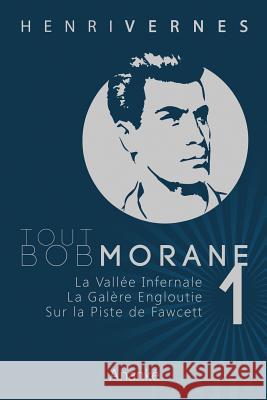 Tout Bob Morane/1 Henri Vernes Les Editions Ananke Philippe Lefrancq 9781490436340 Createspace