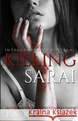 Killing Sarai J. a. Redmerski 9781490436524 Createspace