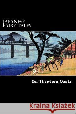 Japanese Fairy Tales Yei Theodora Ozaki Alex Struik 9781490438597 Createspace