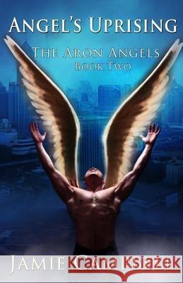 Angel's Uprising Jamie Campbell 9781490439396 Createspace