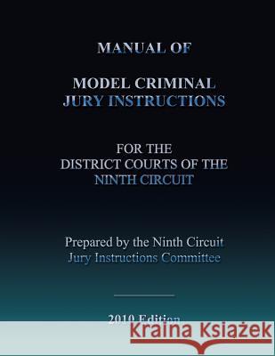 Manual of Model Criminal Jury Instructions Ninth Circuit Ju Instruction 9781490440248 Createspace