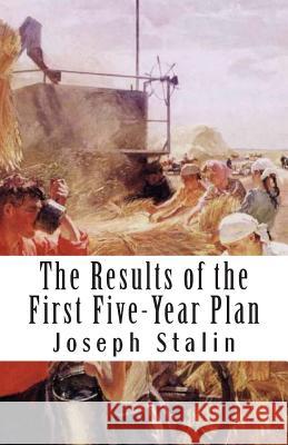 The Results of the First Five-Year Plan Joseph Stalin 9781490440644 Createspace