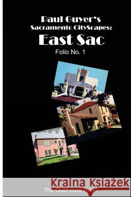 Paul Guyer's Sacramento CityScapes: East Sac, Folio No. 1 Guyer, J. Paul 9781490441849 Createspace