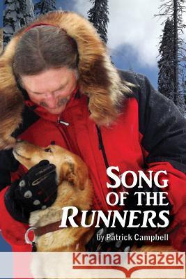 Song of the Runners: The Bond Patrick Joseph Campbell Lisa Wright Campbell 9781490442495 Createspace