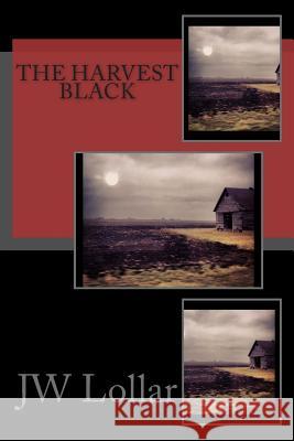 The Harvest Black Jw Lollar 9781490444260 Createspace