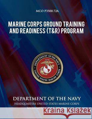 Marine Corps Ground Training and Readiness Program Department Of the Navy 9781490444475