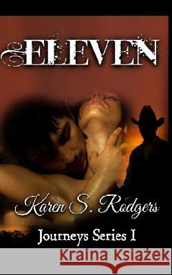 Eleven: Journeys Series I Karen S. Rodgers 9781490445793