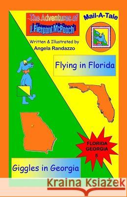 Florida/Georgia: Flying in Florida/Giggles in Georgia Angela Randazzo 9781490446370 Createspace