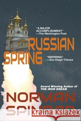 Russian Spring Norman Spinrad 9781490449319