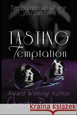 Tasting Temptation Charity Parkerson 9781490449630 Createspace