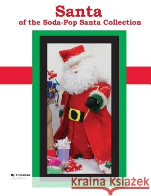 Santa: Of the Soda-Pop Santa Collection T. Freeman 9781490450261