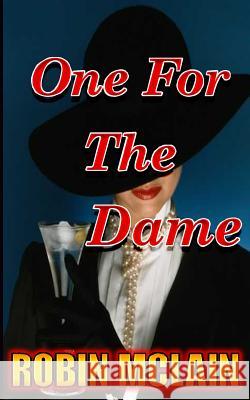 One For The Dame McLain, Robin 9781490452043 Createspace