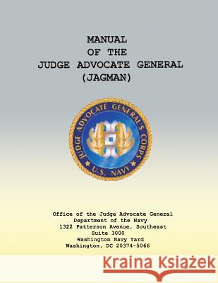 Manual of the Judge Advocate General (JAGMAN) Department of the Navy 9781490454375 Createspace