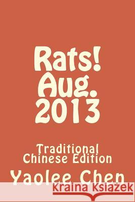 Rats!: Aug. 2013 Yaolee Chen 9781490455273 Createspace