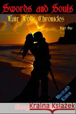 Swords and Souls: 'Fair Folk' Chronicles, Part One, Illustrated Mangion-Cavarra 9781490455983 Createspace